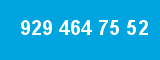 929 464 75 52